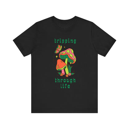 Tripping Through Life T-Shirt